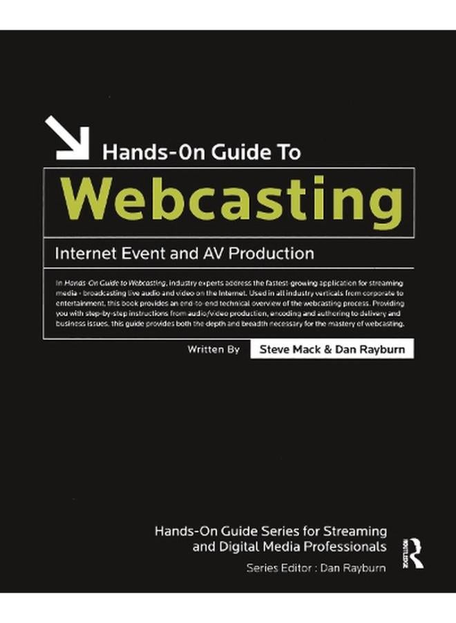 Hands-On Guide to Webcasting: Internet Event and AV Production