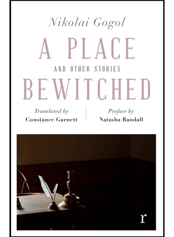 A Place Bewitched and Other Stories (riverrun editions) : a beautiful new edition of Gogol's short fiction, translated by Constance Garnett 