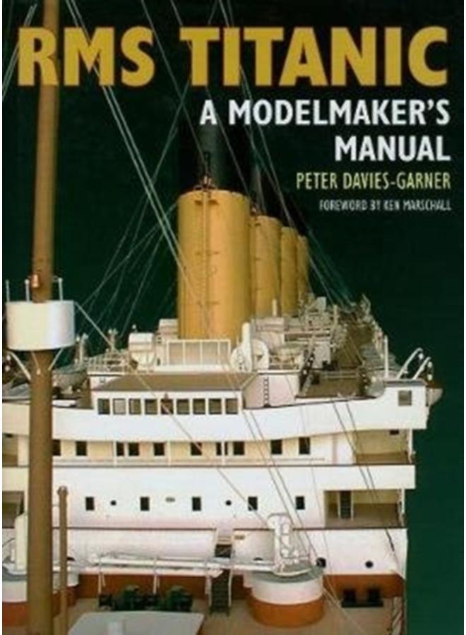 RMS Titanic : A Modelmaker's Manual 