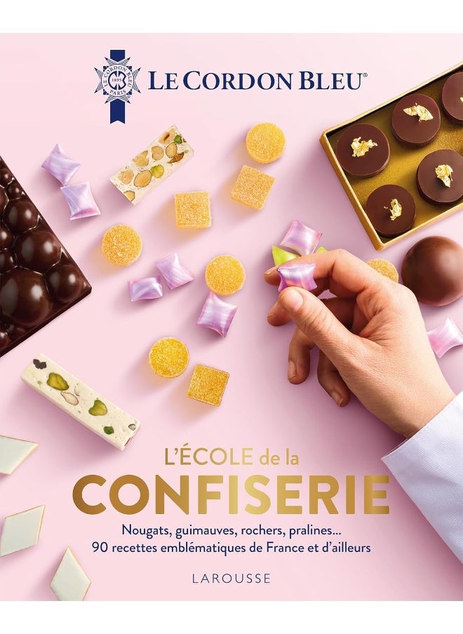 Larousse L'École de la confiserie - Le Cordon Bleu - pzsku/Z409D929753778CC4CA69Z/45/_/1737570971/5cb8b6de-c893-4279-9c75-62d7b3100968