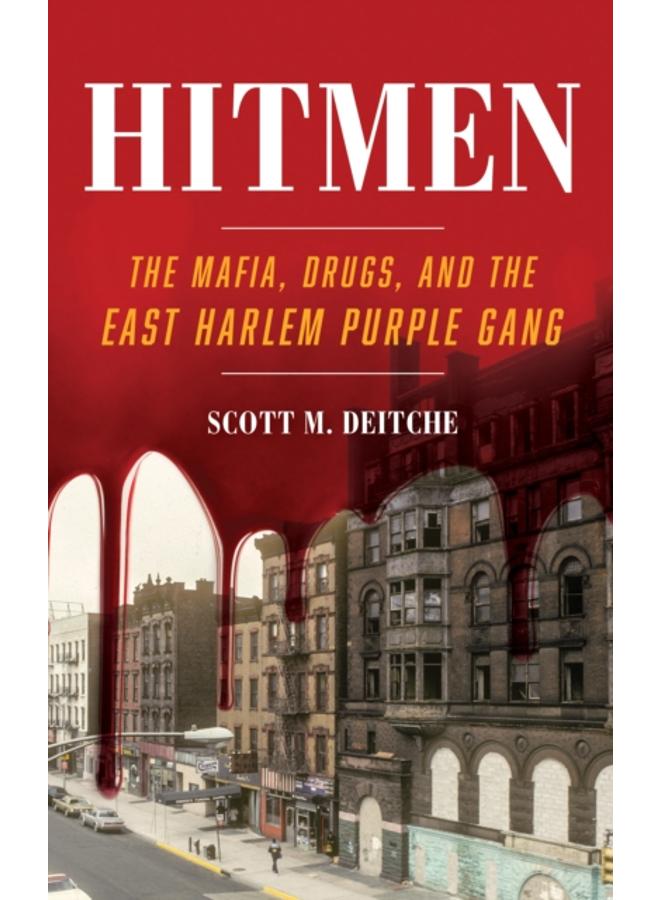 Hitmen : The Mafia, Drugs, and the East Harlem Purple Gang