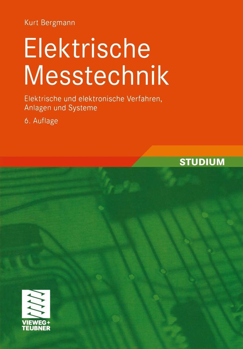 Elektrische Meßtechnik: Elektrische und elektronische Verfahren, Anlagen und Systeme 