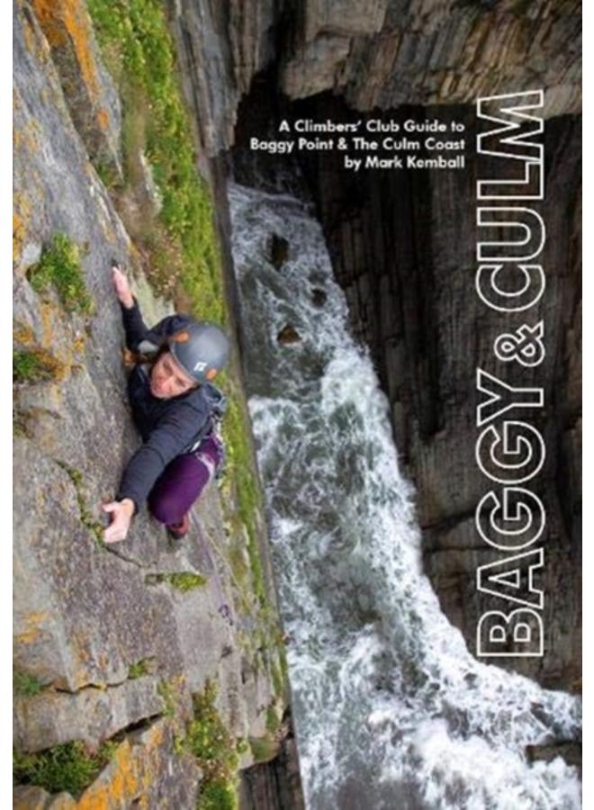Baggy & Culm : A Climbers' Club Guide to Baggy Point & The Culm Coast 