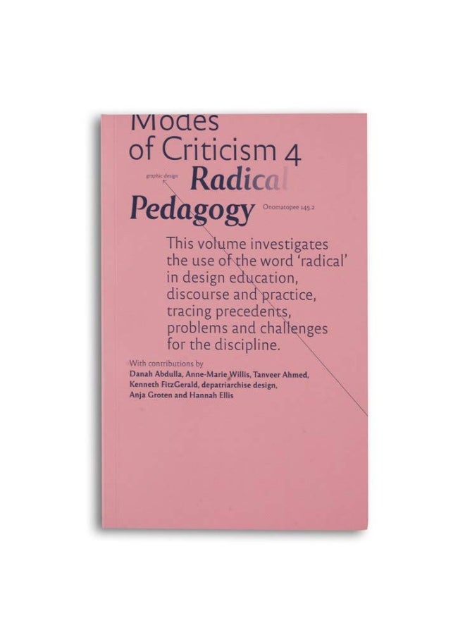 null - Modes of Criticism 4: Radical Pedagogy: Investigating the Use of the Word 'Radical' in Design Discourse and Practice - Image 1
