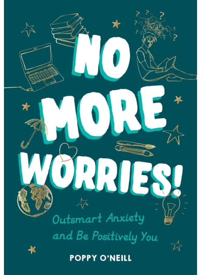 No More Worries Outsmart Anxiety and Be Positively You - Paperback