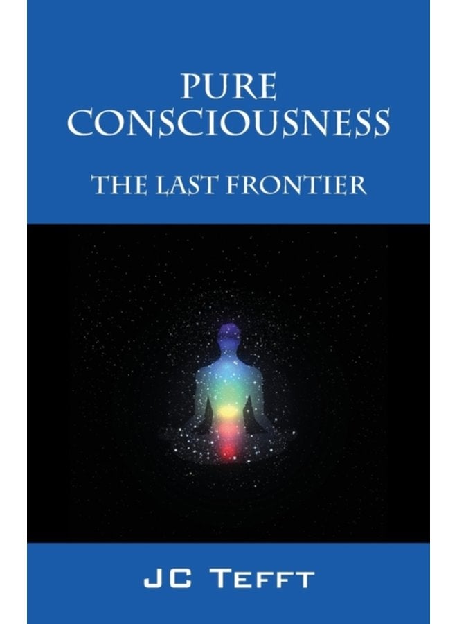 Pure Consciousness The Last Frontier - Paperback