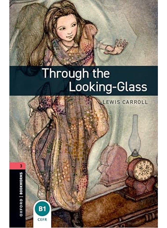 Oxford Bookworms Library: Level 3:: Through the Looking-Glass Audio Pack