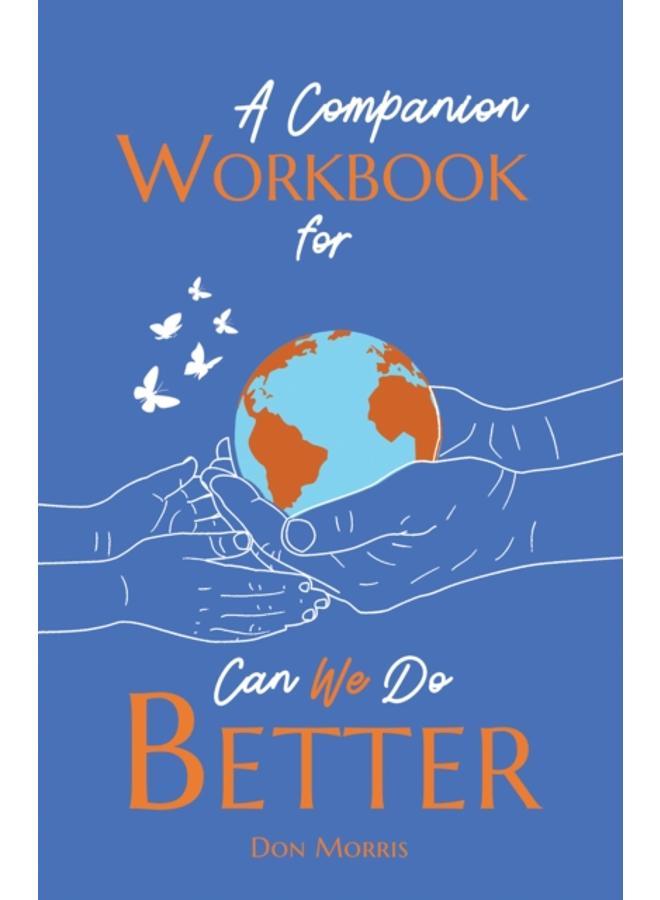 A Companion Workbook for Can We Do Better 