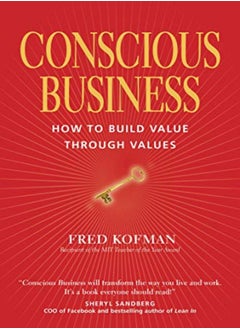 Conscious Business: How To Build Value Through Values - pzsku/Z40B30320E8200E69E860Z/45/_/1703601530/9eec23a1-e601-43a4-a155-64330b201f10