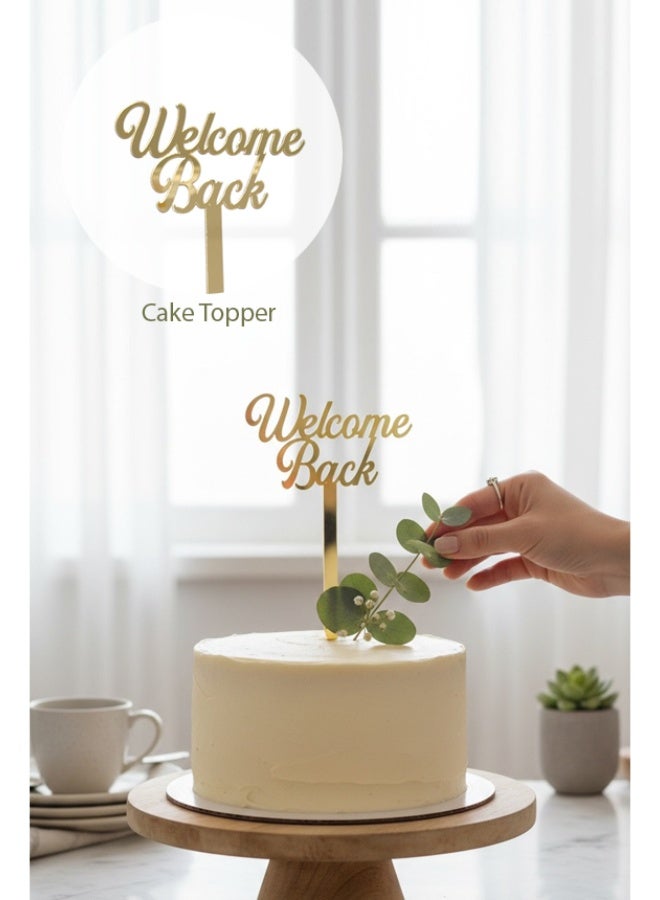 زينة كيك أكريليك – عبارة «Welcome Back» - لون ذهبي - بتصميم أنيق للمناسبات - Image 1