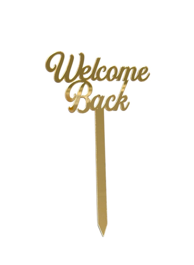 زينة كيك أكريليك – عبارة «Welcome Back» - لون ذهبي - بتصميم أنيق للمناسبات - Image 2