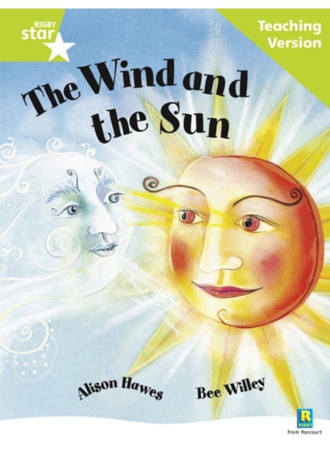 Rigby Star Guided Reading Green Level: The Wind and the Sun Teaching Version 