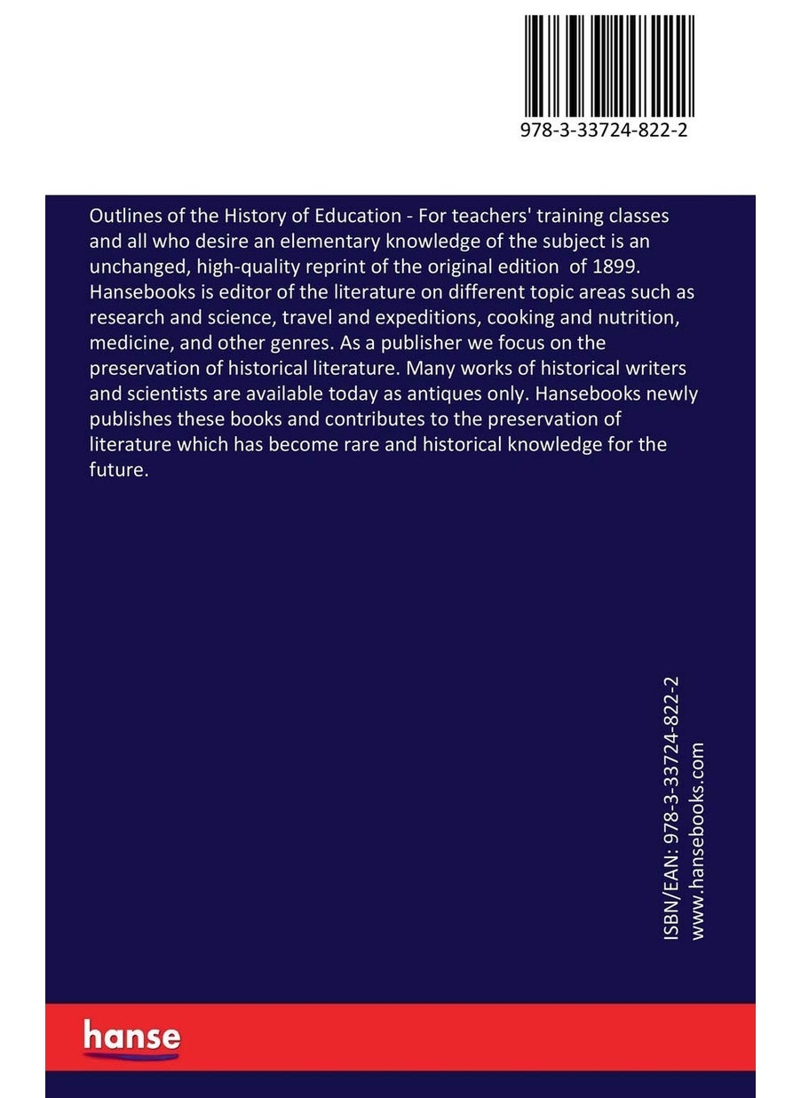 Outlines of the History of Education: For teachers' training classes and all who desire an elementary knowledge of the subject  - Image 2