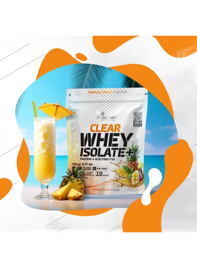 Clear Whey Isolate+ Tropical Fruits 350G | 25G Whey Protein, Electrolytes, Zero Sugar, Fat‑Free Protein Isolate