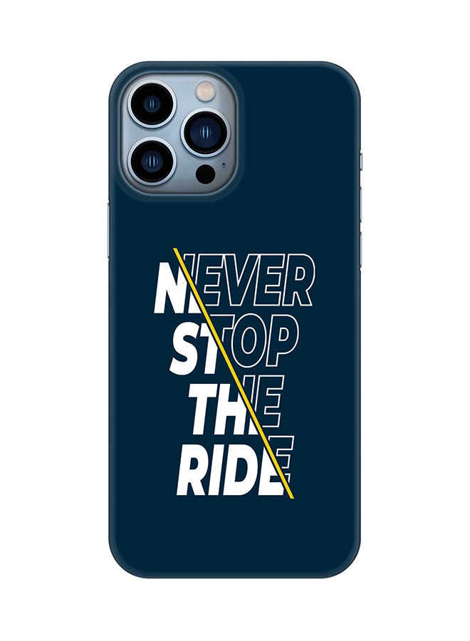 Case for Apple iPhone 14 Pro Max Slim Snap Classic Series Mobile Cover Hard PC Shield Matte Finish Print - Never stop the ride