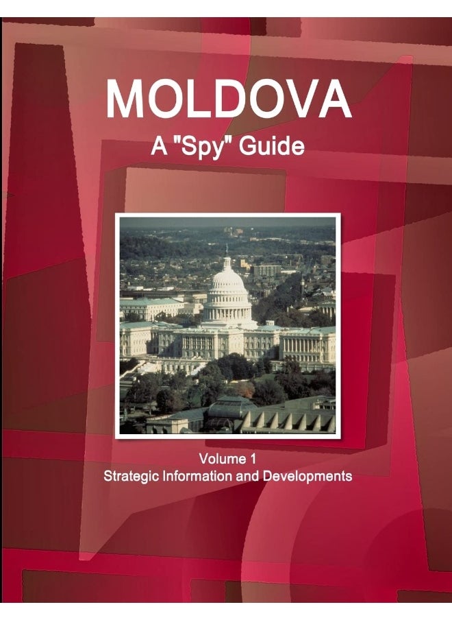 Moldova A "Spy" Guide Volume 1 Strategic Information and Developments  - Image 1