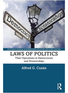 Laws of Politics: Their Operations in Democracies and Dictatorships