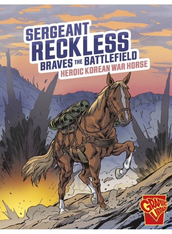 Sergeant Reckless Braves the Battlefield Heroic Korean War Horse - Paperback