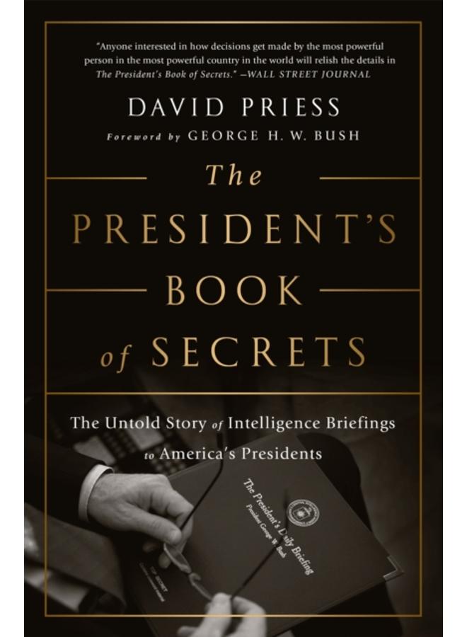 The President's Book of Secrets : The Untold Story of Intelligence Briefings to America's Presidents from Kennedy to Obama 