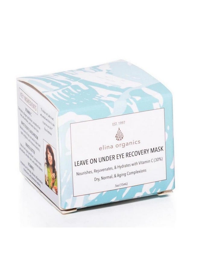 Elina Organics - Leave On Under Eye Recovery Mask 1Oz Organic Skincare Eye Cream Reduce Wrinkles Reduce Dark Circles Reduce Puffy Eyes Rebuild Collagen Vitamin C White Truffle Extract Holistic Skincare - Image 1