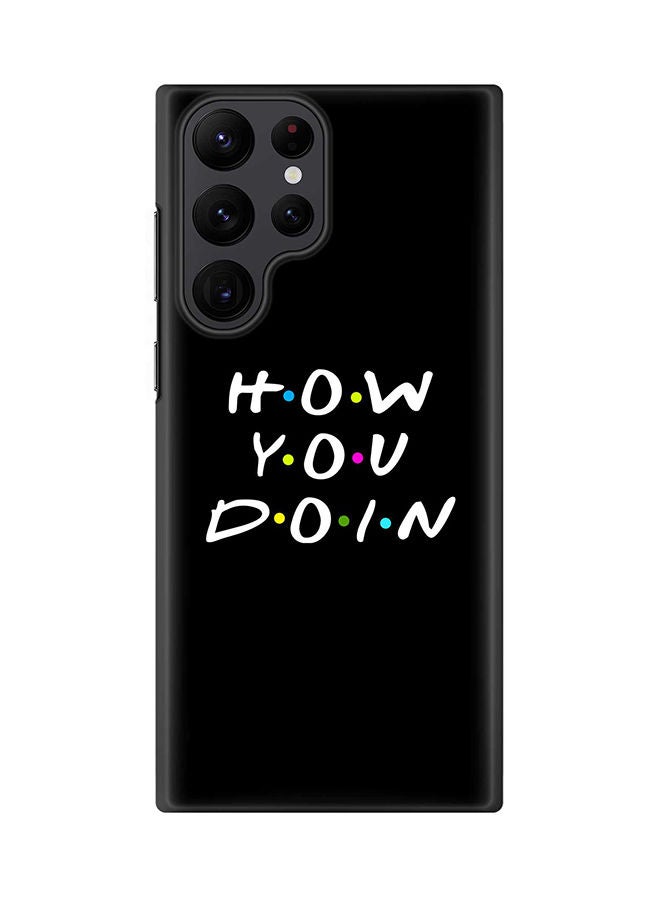 Stylizedd Case for Samsung Galaxy S22 Ultra 5G Snap Case Slim Snap Classic Series Shield Matte Finish Print - How you doin - Image 1