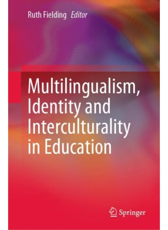 Multilingualism Identity and Interculturality in Education - Hardback