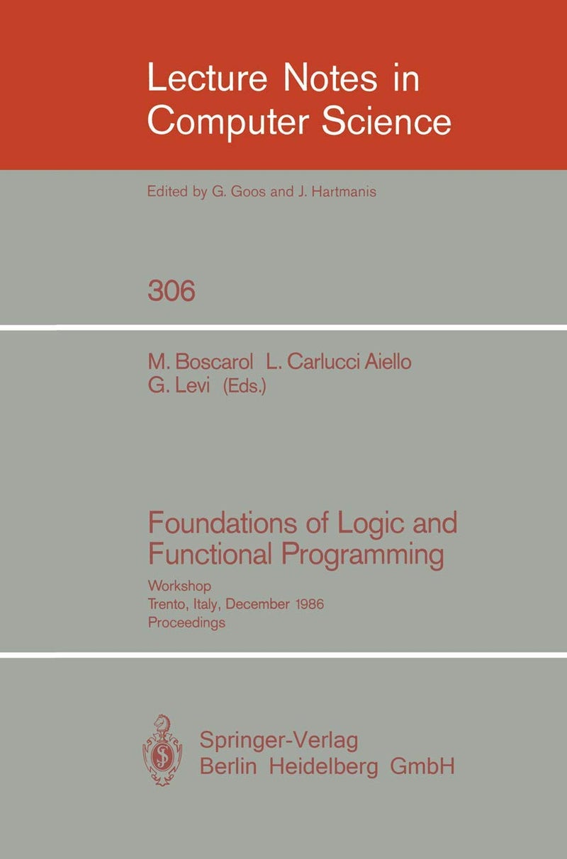 Foundations of Logic and Functional Programming: Workshop, Trento, Italy, December 15-19, 1986. Proceedings