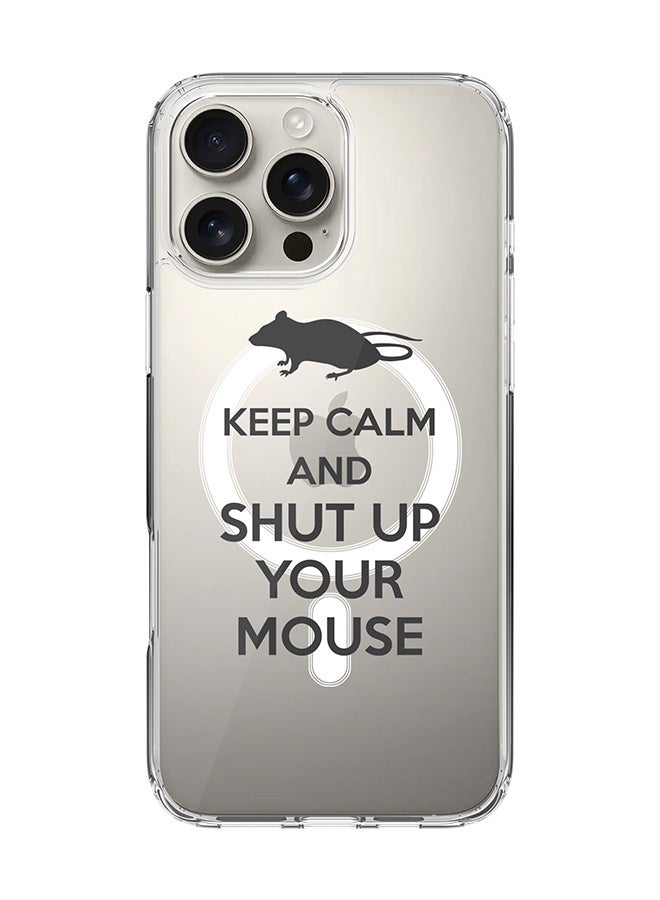 Stylizedd For iPhone 16 Pro Max Case [Compatible with MagSafe] Slim Magnetic cover Clear Phone Case - Shut Up Your Mouse - Image 1