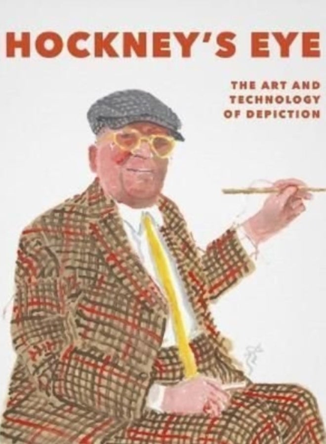 Hockney'S Eye : The Art and Technology of Depiction