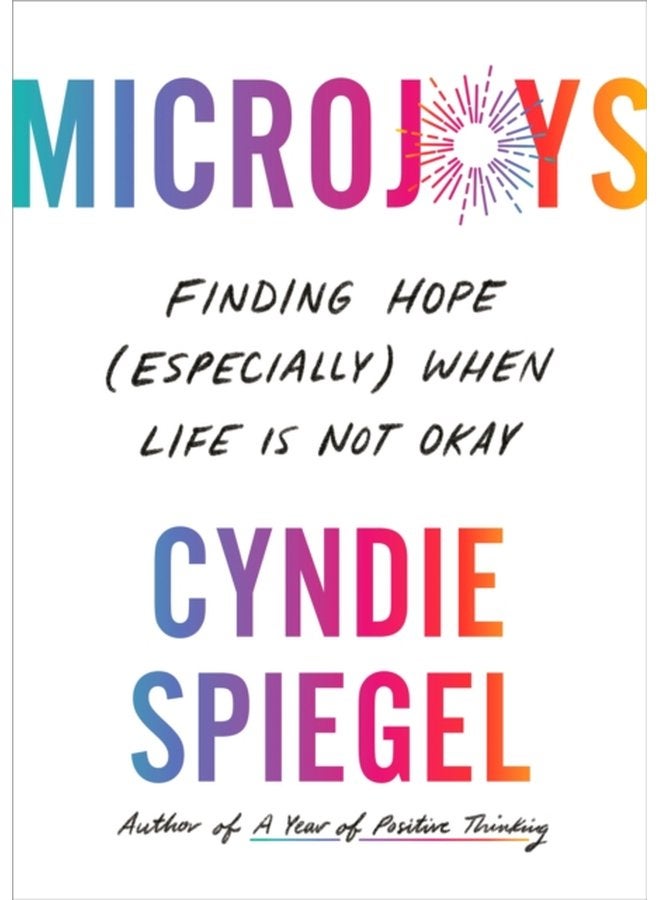 Microjoys Finding Hope Especially When Life is Not Okay - Hardback