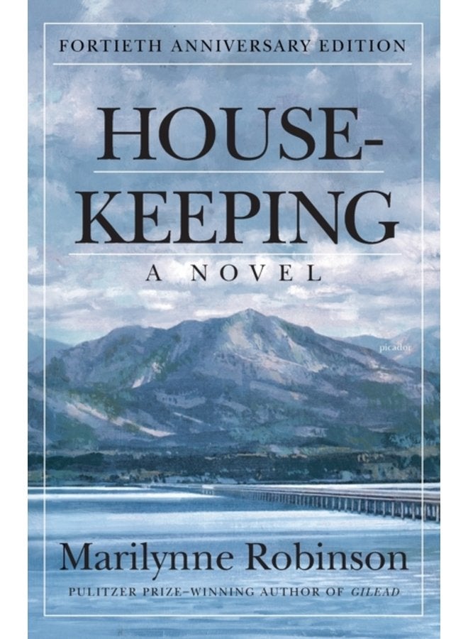 Housekeeping Fortieth Anniversary Edition A Novel - Paperback