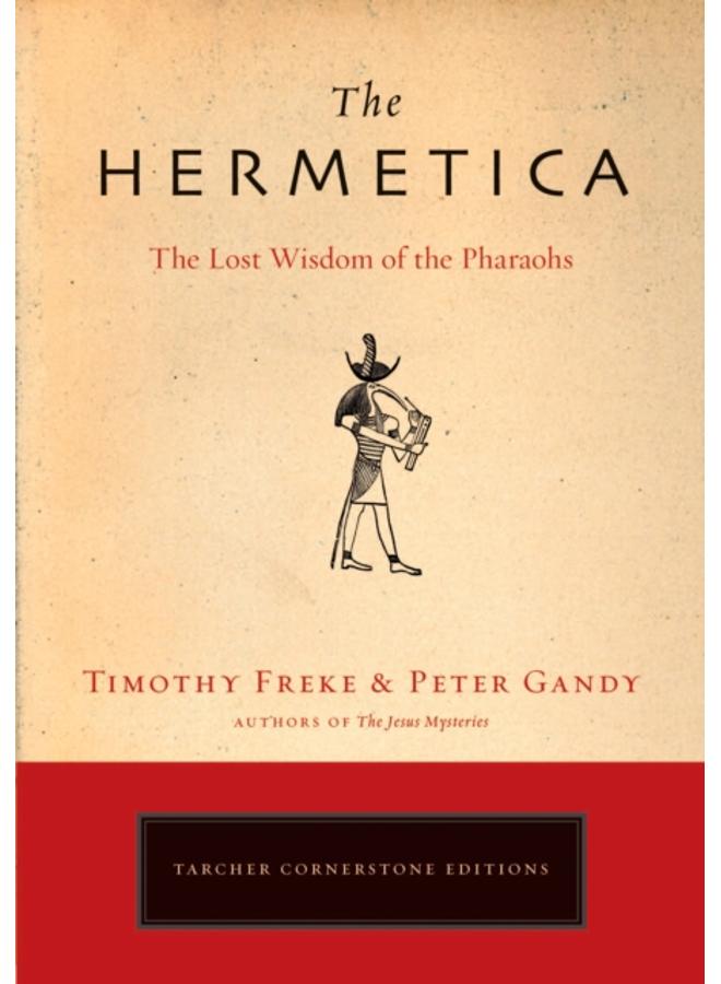 The Hermetica : The Lost Wisdom of the Pharaohs 