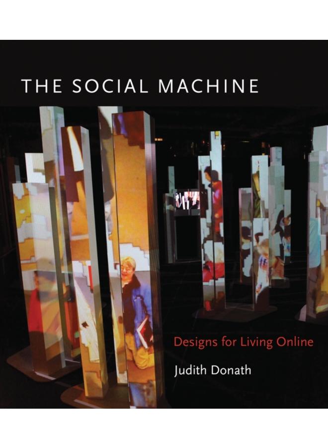 The Social Machine : Designs for Living Online 