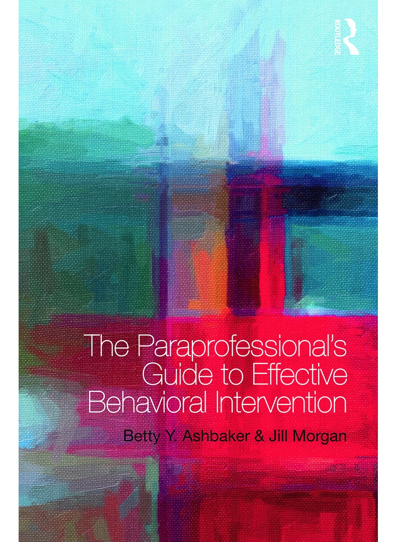 Paraprofessional's Guide to Effective Behavioral Intervention 