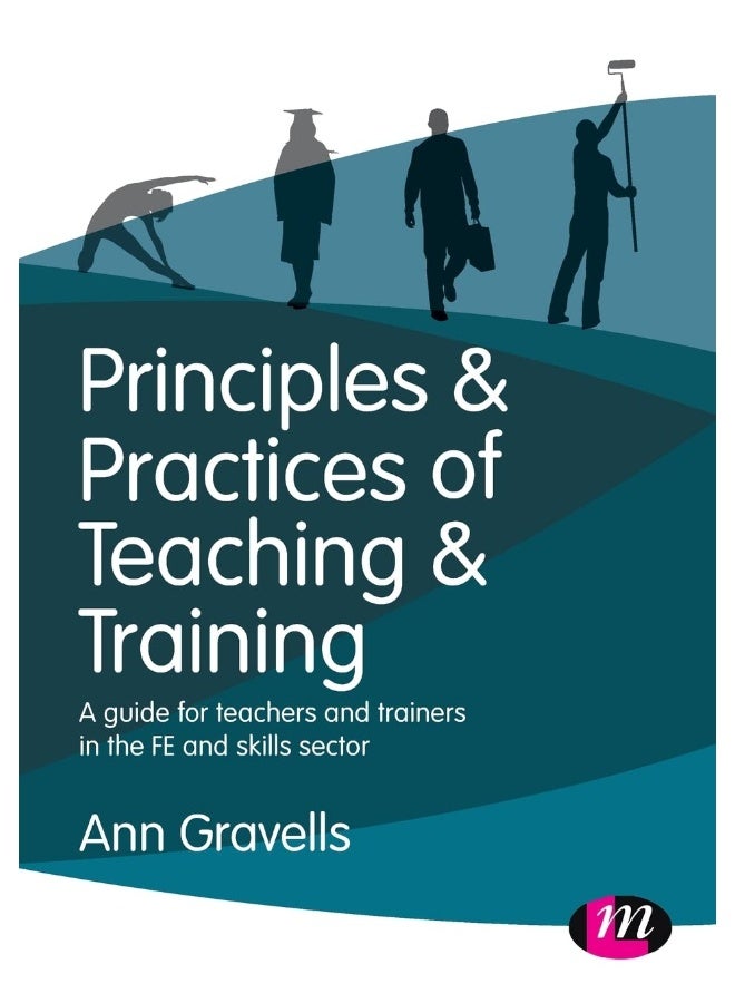 Principles and Practices of Teaching and Training: A guide for teachers and trainers in the FE and skills sector  - Image 1