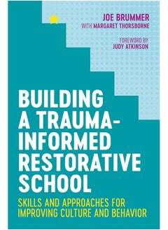 Building a Trauma-Informed Restorative School: Skills and Approaches for Improving Culture and Behavior  - Image 4