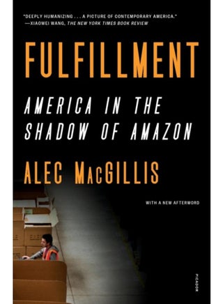 Fulfillment : America in the Shadow of Amazon - pzsku/Z410D0F4650B7C1FB99CAZ/45/_/1721378117/18c0e490-2129-4c1e-9bfa-01259dbc66d4