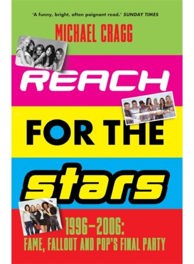 Reach for the Stars 1996 2006 Fame Fallout and Pop s Final Party Winner of the 2024 Penderyn Music Book Prize - Paperback