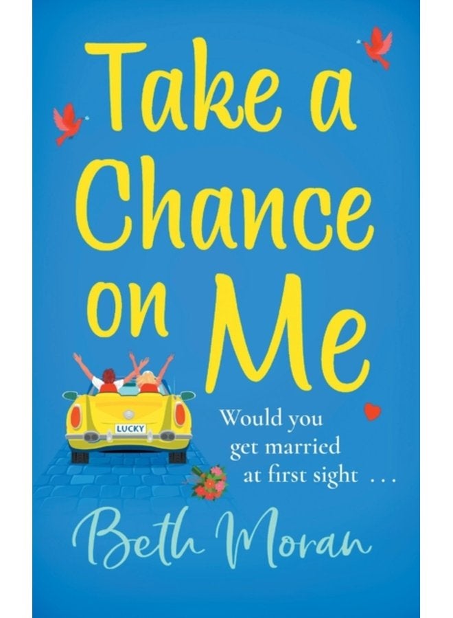 Take a Chance on Me The perfect uplifting read from the TOP 10 bestselling author of Just The Way You Are - Hardback