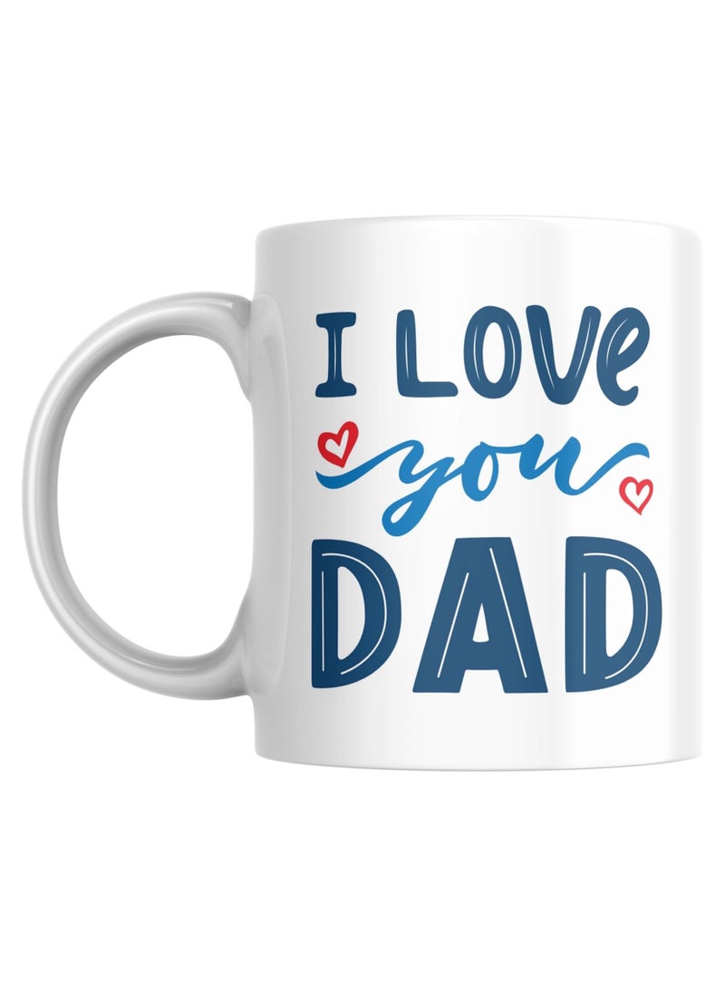 SiestaSafari Dad I Love You Mug, Coffee Mug Cup with Printed Message, Father's Day Gift, Birthday Gift - Image 1
