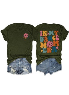 Fashionable Short Sleeve T-shirt For Women In My Dance Mom Era Ball New Style Crew Neck Tee Army Green front chest (color picture)