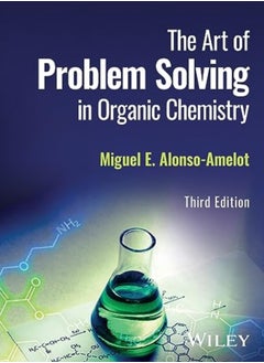 The Art of Problem Solving in Organic Chemistry 