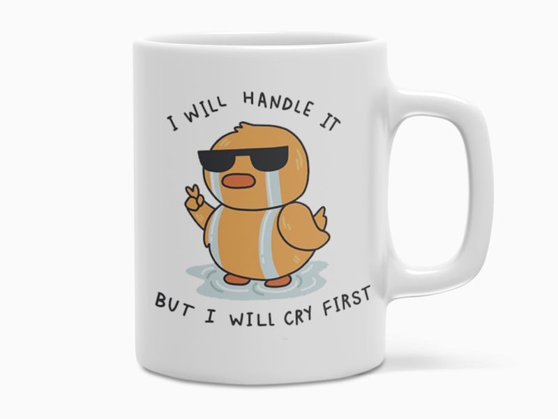 TAJNAN Funny Quote Coffee Mug – I Will Handle It But I Will Cry First – 11 oz Ceramic Cup Gift for Friends or Office - Image 1