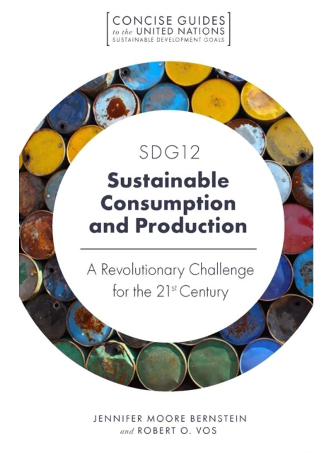 SDG12 - Sustainable Consumption and Production : A Revolutionary Challenge for the 21st Century