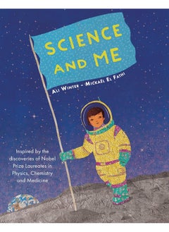 Science and Me: Inspired by the Discoveries of Nobel Prize Laureates in Physics, Chemistry and Medicine  - Image 3