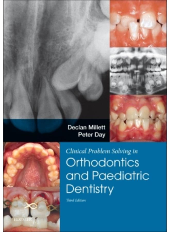 Clinical Problem Solving in Dentistry: Orthodontics and Paediatric Dentistry