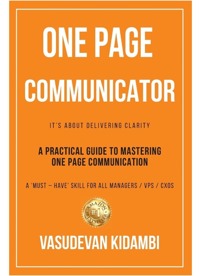 One Page Communicator: A Practical Guide to Mastering One Page Communication  - Image 1