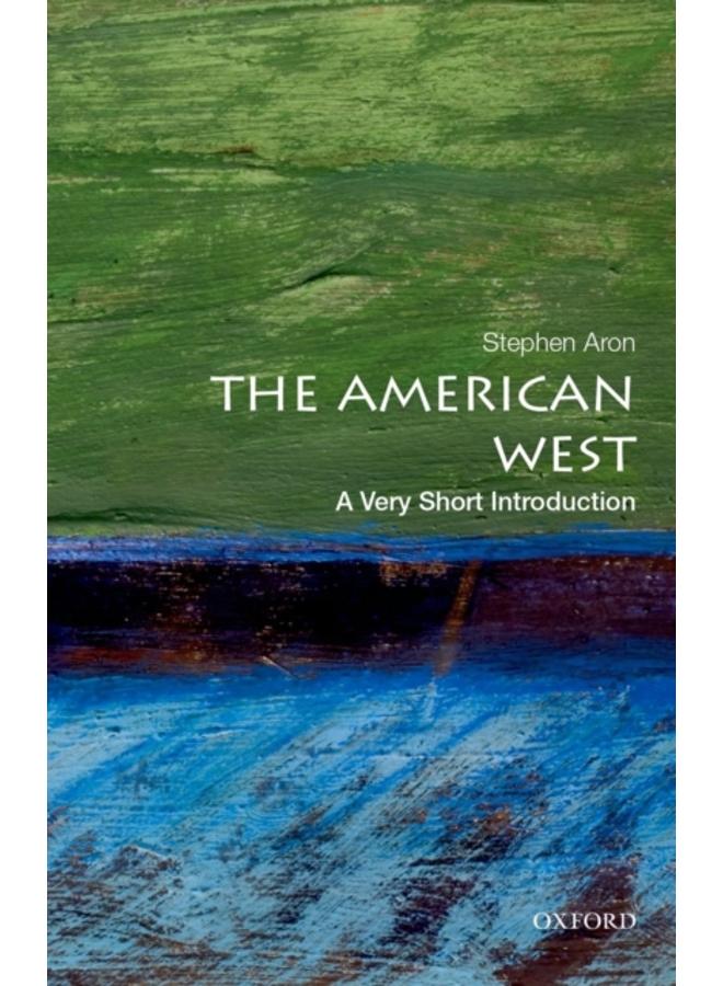 The American West: A Very Short Introduction 