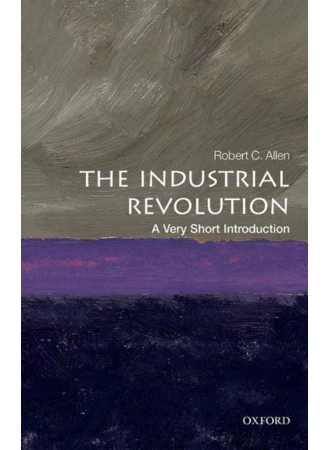 The Industrial Revolution: A Very Short Introduction 