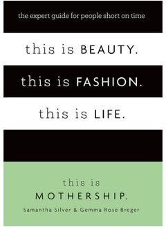This is Beauty. This is Fashion. This is Life.: The expert guide for people short on time 